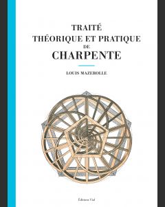 Traité théorique et pratique de charpente