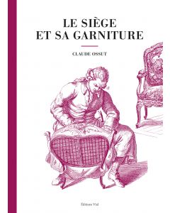 Le siège et sa garniture