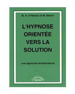 L'Hypnose orientée vers la solution. Une approche ericksonienne